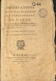 Observations sur les états de situation envoyés au ministre de l’intérieur pendant le cours d’une année ; savoir, depuis le 1er prairial an VIII (21 mai 1800), jusqu’au 30 floréal an 9 par le citoyen Barante...
